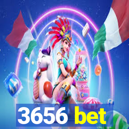 3656 bet